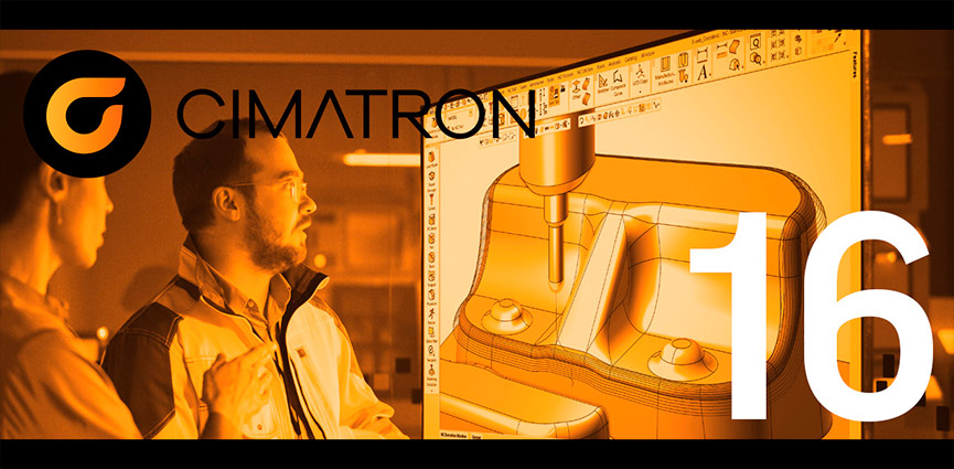 CIMATECH. Lanzamiento de Cimatron 16. Fabrica moldes y matrices de más calidad más rápida, fácil y eficientemente